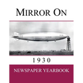 Mirror On 1930: Newspaper Yearbook containing 120 front pages from 1930 - Unique birthday gift / present idea.