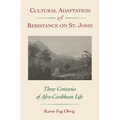 Cultural Adaptation and Resistance on St. John: Three Centuries of Afro-Caribbean Life