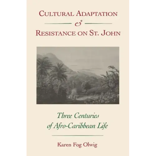 Cultural Adaptation and Resistance on St. John: Three Centuries of Afro-Caribbean Life