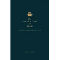 The Great Story of Israel: Election, Freedom, Holiness
