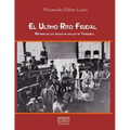 El Ultimo Rito Feudal: Historia de las peleas de gallos en Venezuela