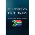 The Afrikaans Dictionary: A Concise English-Afrikaans Dictionary