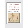 Punishment and Power in the Making of Modern Japan