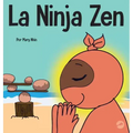 La Ninja Zen: Un libro para niños sobre la respiración consciente de las estrellas
