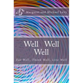 Well Well Well: Eat Well, Think Well, Live Well