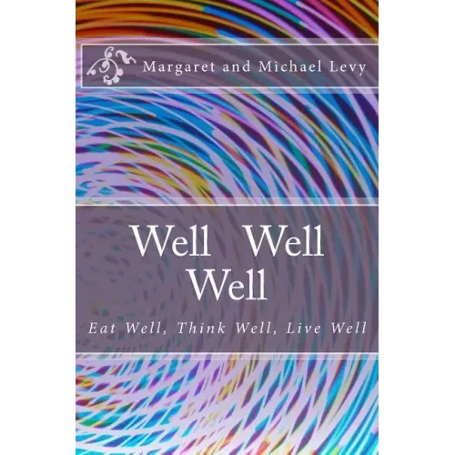 Well Well Well: Eat Well, Think Well, Live Well
