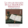 La Vida Devocin En La Tradicin Wesleyana: Un Libro de Ejercicios