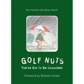 Golf Nuts: You've Got to Be Committed
