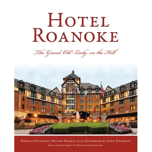 Hotel Roanoke: The Grand Old Lady on the Hill