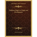 Chaldean Magic its Origin and Development
