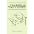 Hyper And Ultrahigh Frequency Engineering