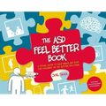 The Asd Feel Better Book: A Visual Guide to Help Brain and Body for Children on the Autism Spectrum