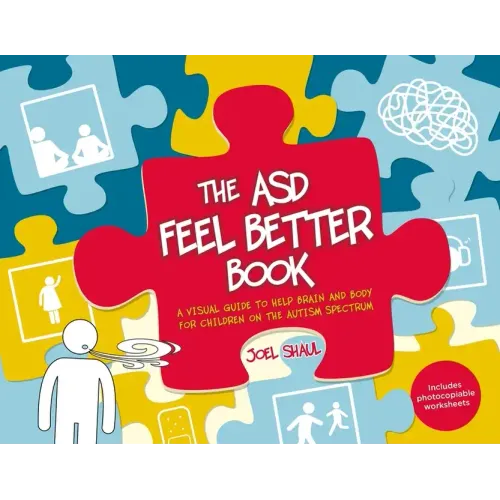 The Asd Feel Better Book: A Visual Guide to Help Brain and Body for Children on the Autism Spectrum