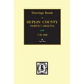 Duplin County, North Carolina, 1749-1868, Marriage Bonds Of.
