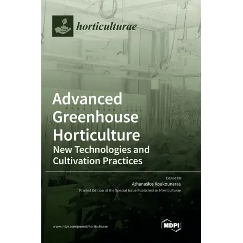 Advanced Greenhouse Horticulture: New Technologies and Cultivation Practices