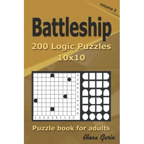 Battleship puzzle book for adults.: 200 Logic Puzzles 10x10 (Volume 2) - Paperback