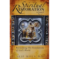 Spiritual Restoration, Vol. 1 revised: Reclaiming the Foundations of God's World