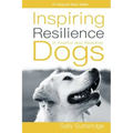 Inspiring Resilience in Fearful and Reactive Dogs