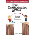 How Communication Works: Creating Win/Win Relationships