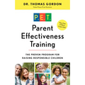 Parent Effectiveness Training: The Proven Program for Raising Responsible Children