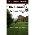 Powerful Places on the Caminos de Santiago