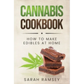 Cannabis Cookbook: How to Make Edibles at Home (For Beginners)