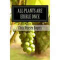 All Plants Are Edible Once: The Stories of Wild Edible and Medicinal Plants
