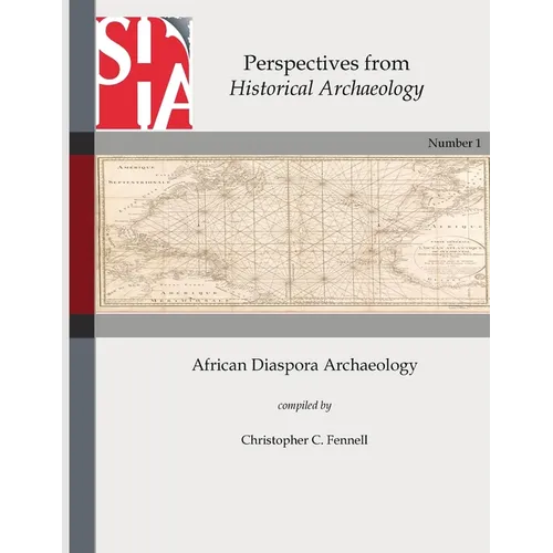 African Diaspora Archaeology: Perspectives from Historical Archaeology