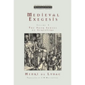 Medieval Exegesis, Vol. 3: The Four Senses of Scripture
