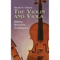 The Violin and Viola: History, Structure, Techniques
