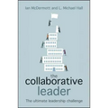 The Collaborative Leader: The Ultimate Leadership Challenge