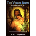 The Virgin Birth: Mystery or Myth?