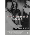 A Low, Dishonest Decade: The Great Powers, Eastern Europe and the Economic Origins of World War II