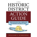 The Historic District Action Guide: From Designation Campaigns to Keeping Districts Vital