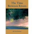 The Time Between Rivers