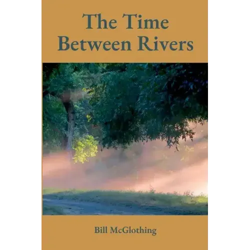 The Time Between Rivers