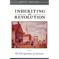 Inheriting the Revolution: The First Generation of Americans