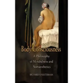 Body Consciousness: A Philosophy of Mindfulness and Somaesthetics
