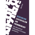 Decolonizing Existentialism and Phenomenology: The Liberation of Philosophies of Freedom and Identity