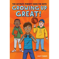Growing Up Great!: The Ultimate Puberty Book for Boys