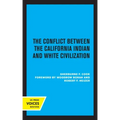The Conflict Between the California Indian and White Civilization