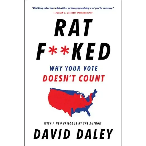 Ratf**ked: Why Your Vote Doesn't Count