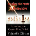Breaking the Power of Manipulation: Exposing the Controlling Spirit