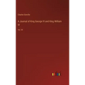 A Journal of King George IV and King William IV: Vol. III
