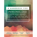A Handbook for Personalized Competency-Based Education: Ensure All Students Master Content by Designing and Implementing a PCBE System