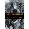 Foreign Correspondent: A Memoir