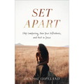 Set Apart: Stop Comparing, Own Your Giftedness, and Rest in Jesus
