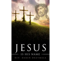 "Jesus Is His Name"