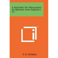A History Of Preaching In Britain And America V1