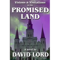 Visions & Visitations in the Promised Land